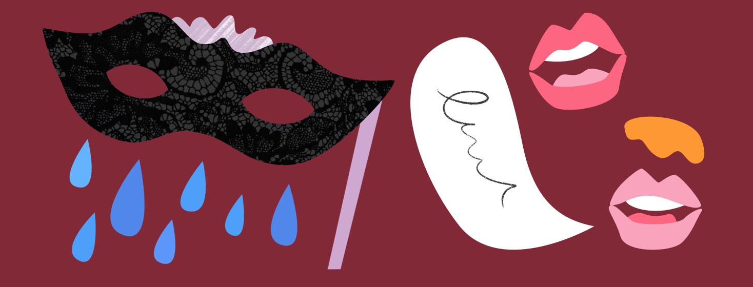 A masquerade ball mask hides tears and deflects judgmental comments from others