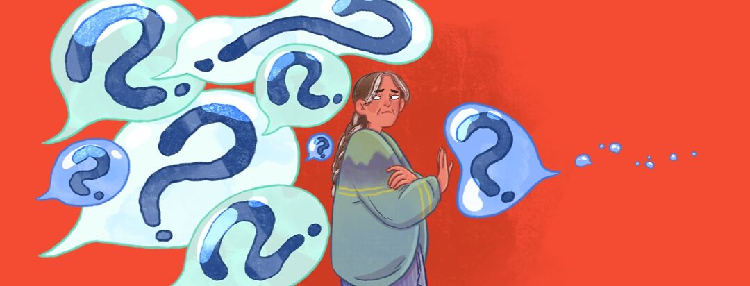 A woman holds up her hand to a speech bubble with a question mark on it in front of her and looks behind her at many speech bubbles with question marks in them